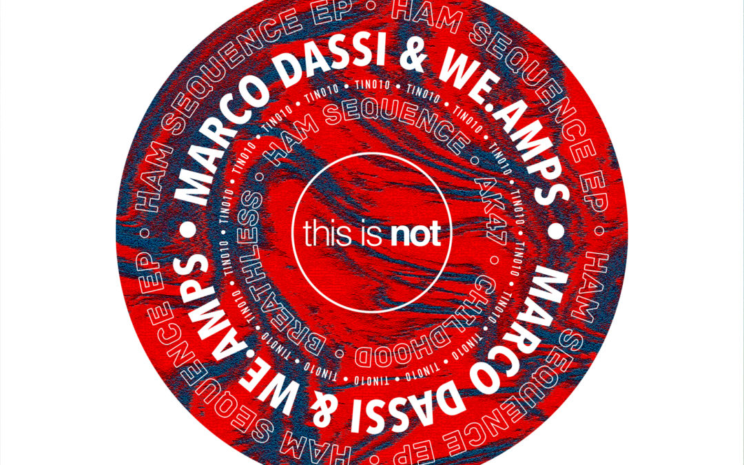 TIN010 – Marco Dassi & we.amps – Ham Sequence EP