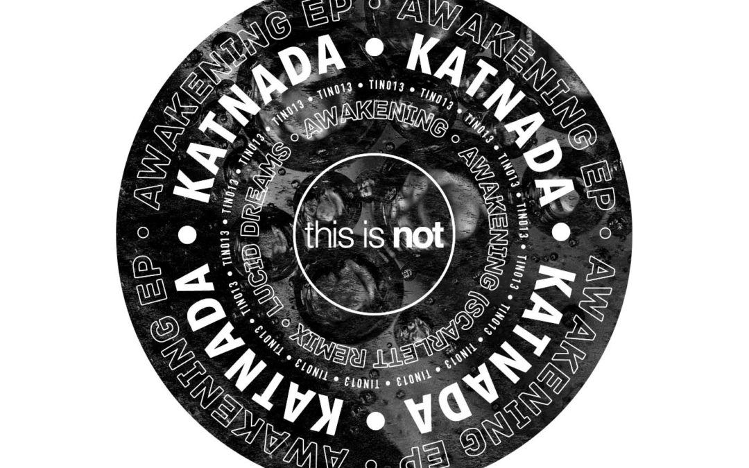 TIN013 – Katnada – Awakening EP
